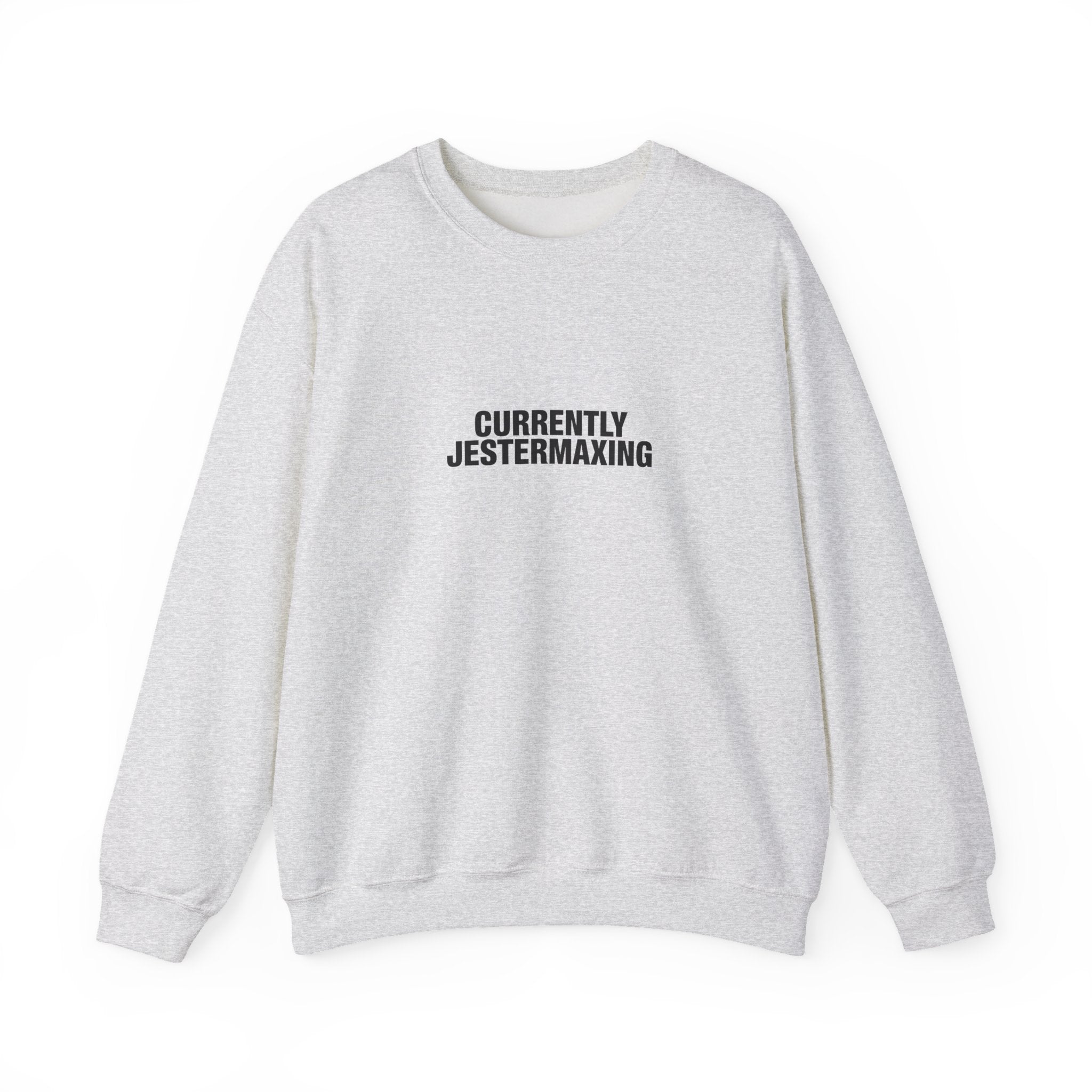 Currently Jestermaxing Sweatshirt