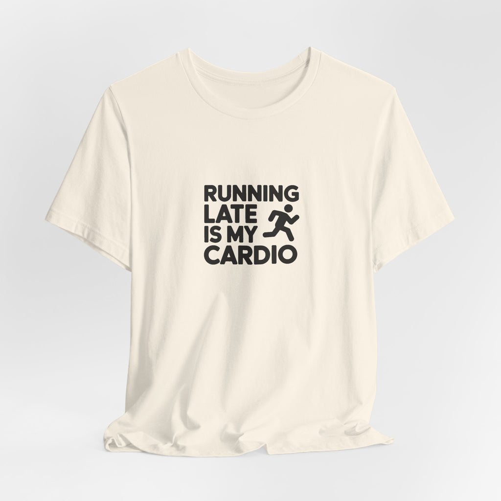 Running Late Is My Cardio