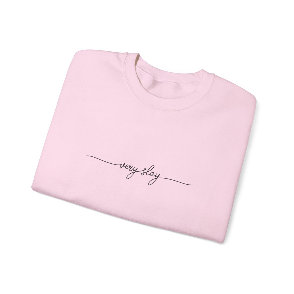 very slay Sweatshirt