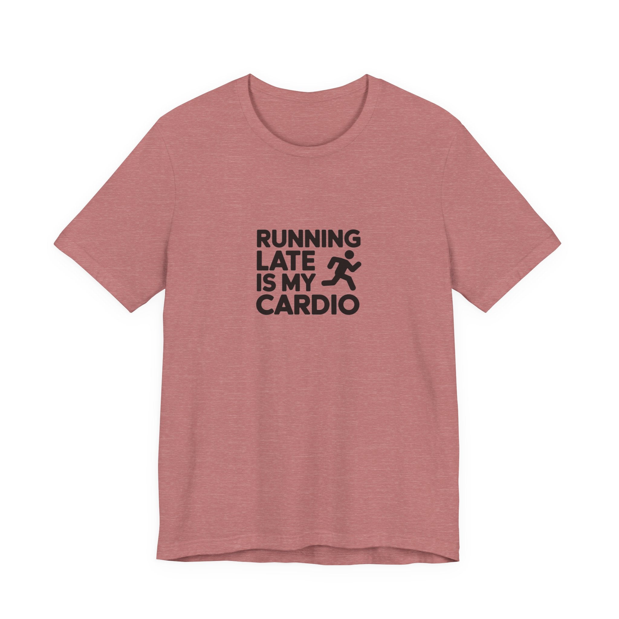 Running Late Is My Cardio