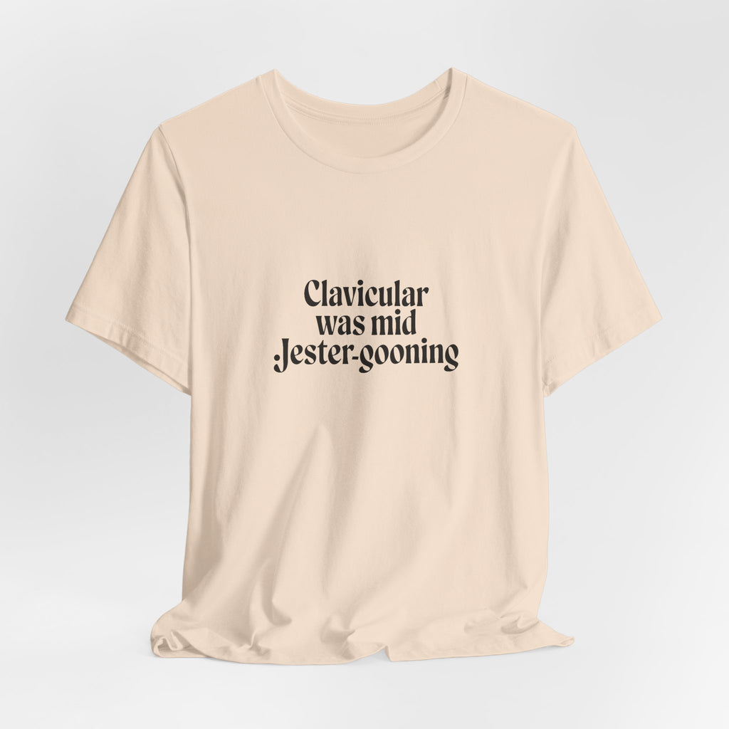 Clavicular Was Mid Jestergooning Tee