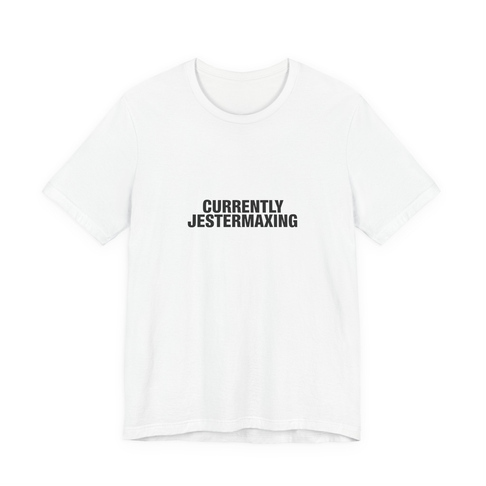 Currently Jestermaxing Tee