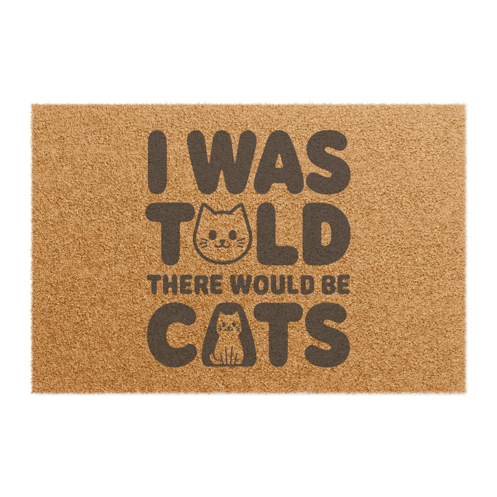 I Was Told There Would Be Cats Doormat