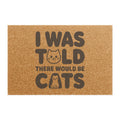 I Was Told There Would Be Cats Doormat