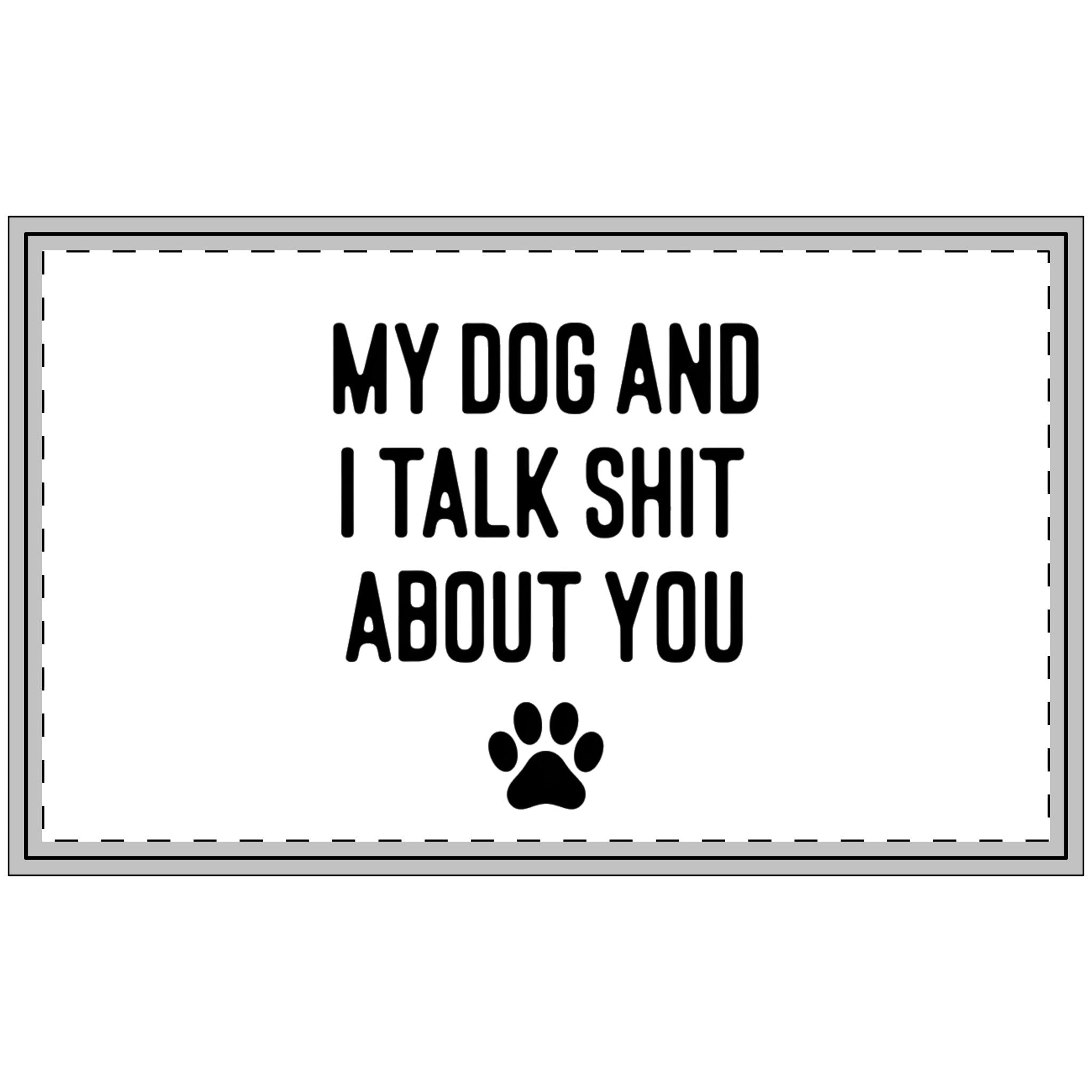 My Dog And I Talk Shit About You Polyester Doormat