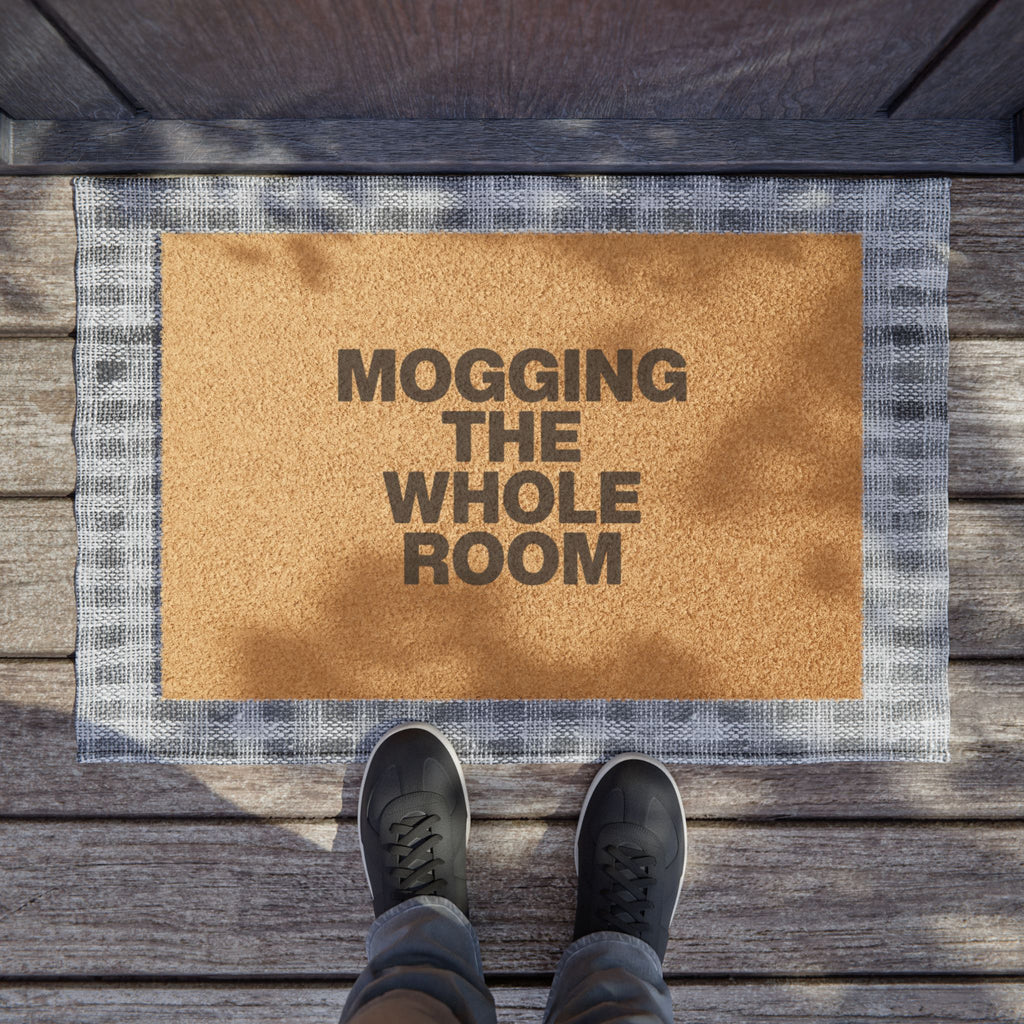 Mogging The Whole Room Doormat