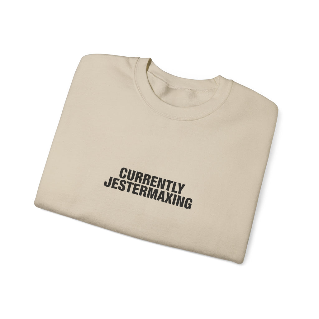 Currently Jestermaxing Sweatshirt