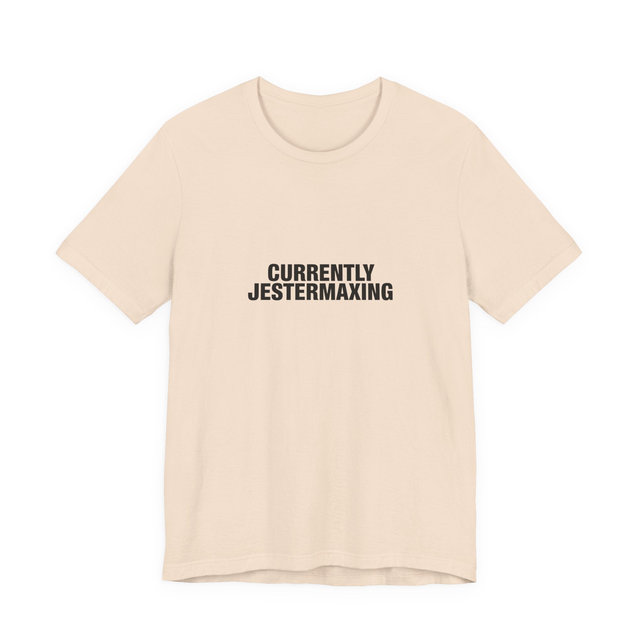 Currently Jestermaxing Tee