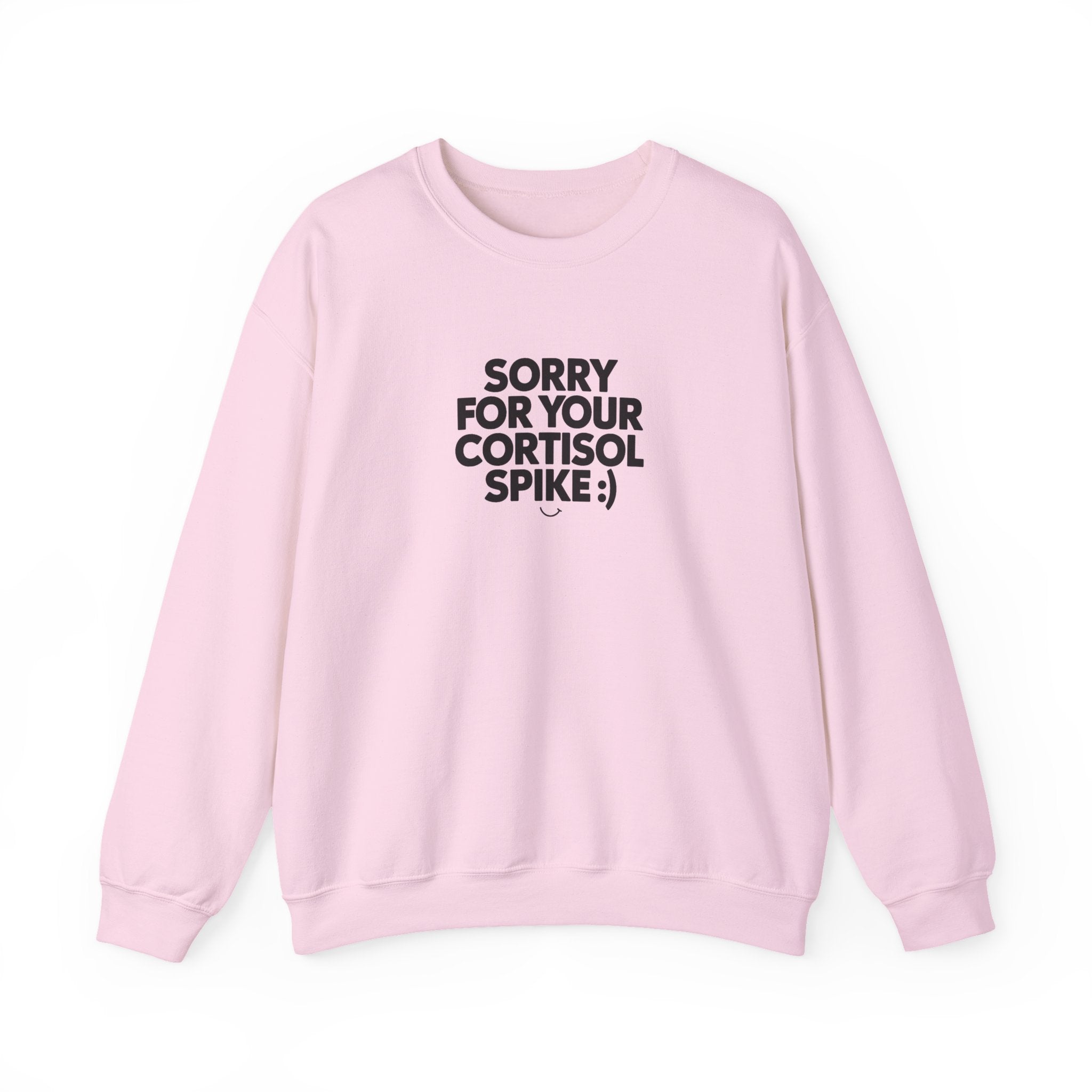 Sorry For Your Cortisol Spike Sweatshirt