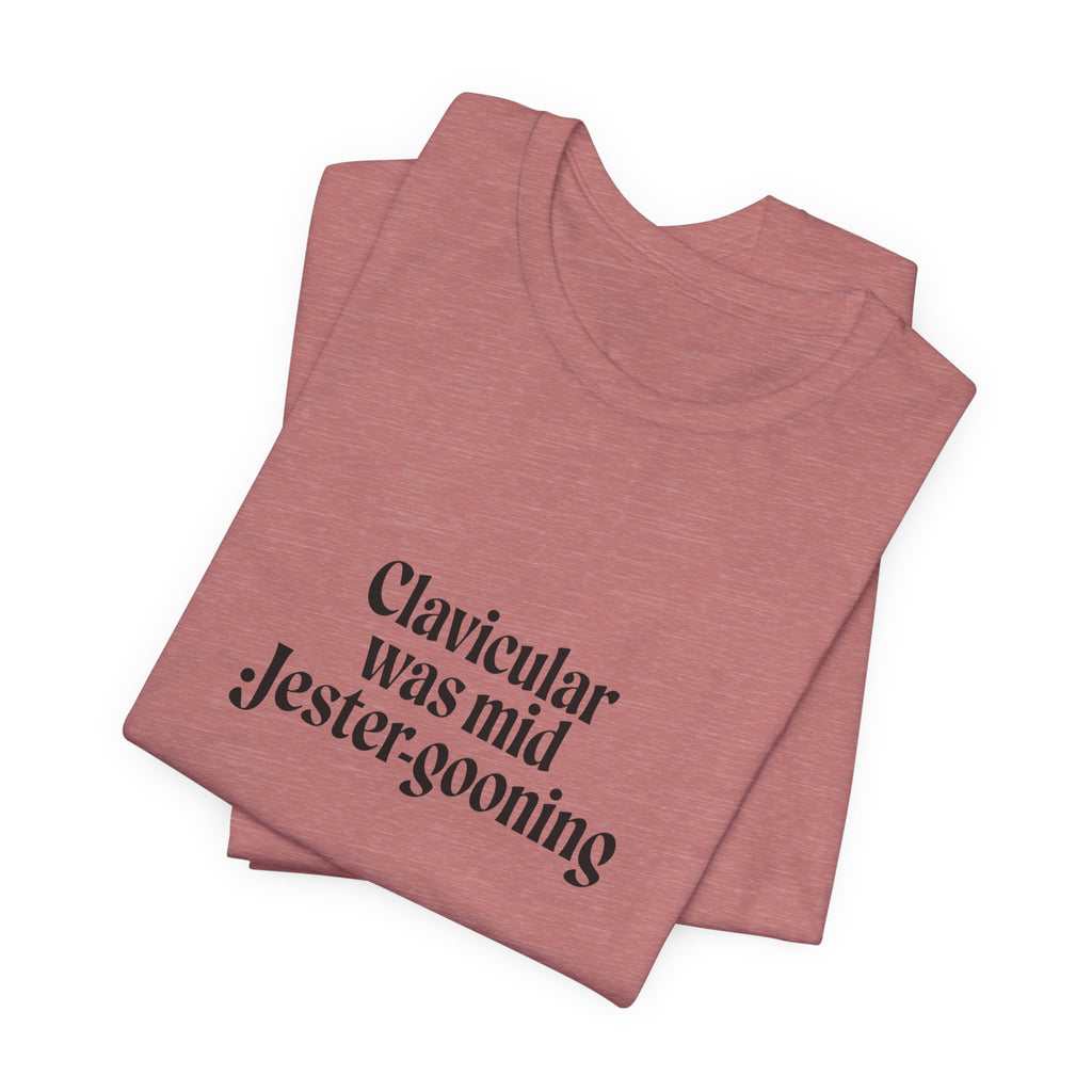Clavicular Was Mid Jestergooning Tee